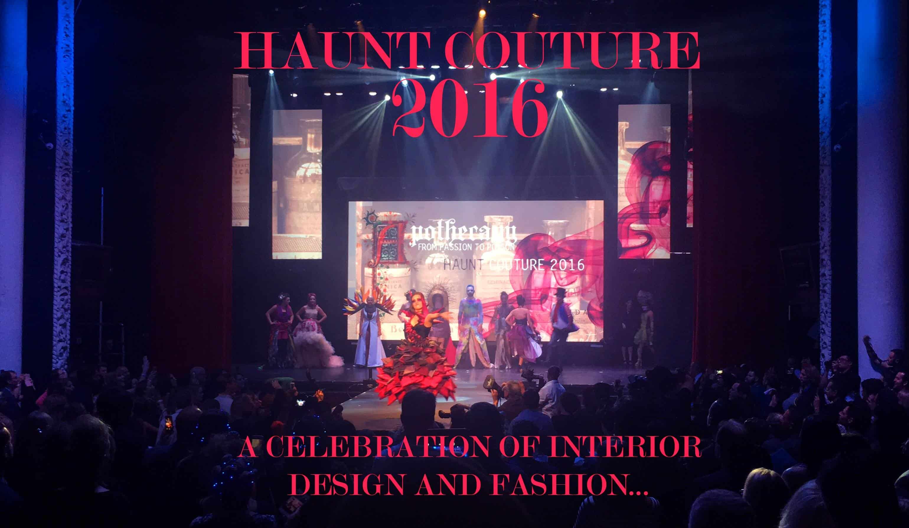 Haunt Couture 2016. A celebration of interior design and fashion