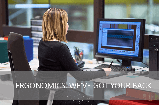 A staff from Ergonomics: We've got your back